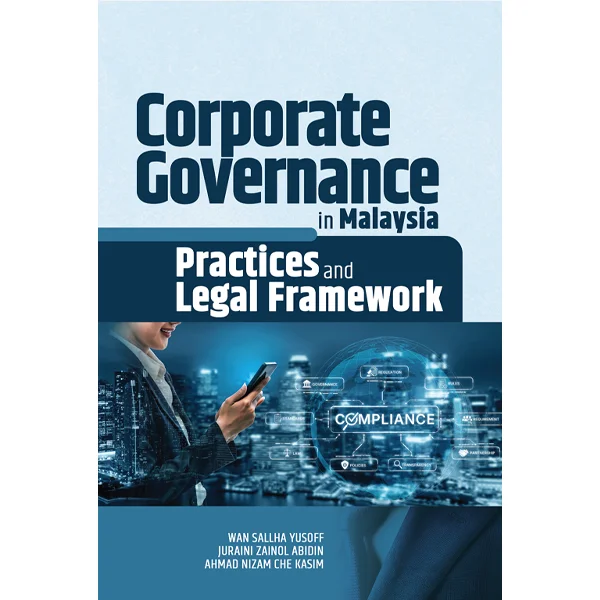 CORPORATE GOVERNANCE IN MALAYSIA Practices and Legal Framework